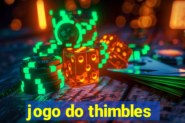 jogo do thimbles